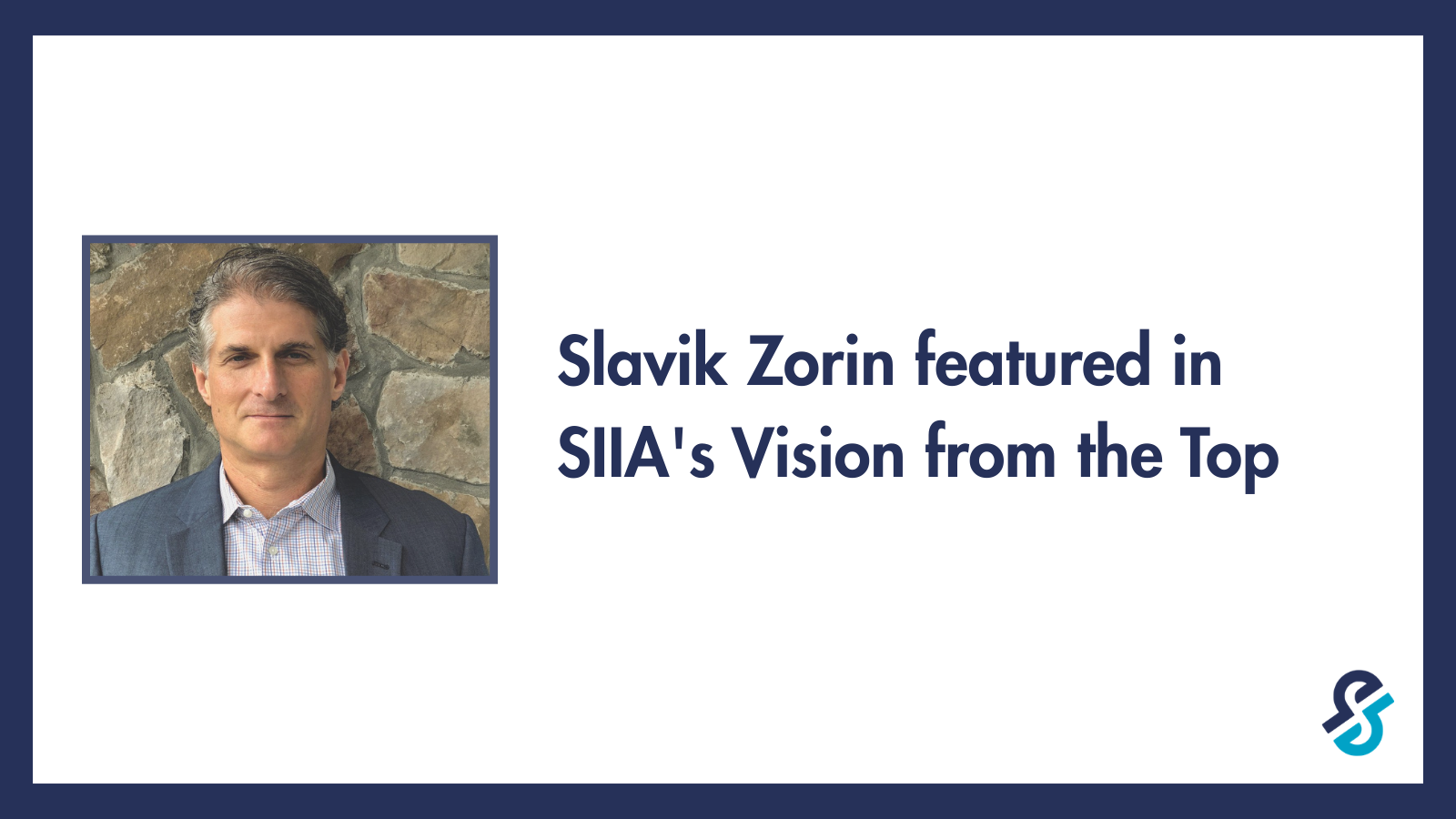 Slavik Zorin featured in SIIA’s Vision from the Top