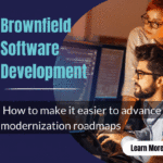 How to Make Brownfield Software Development Easier to Advance Modernization Roadmaps