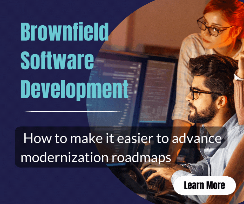 Read more about the article How to Make Brownfield Software Development Easier to Advance Modernization Roadmaps