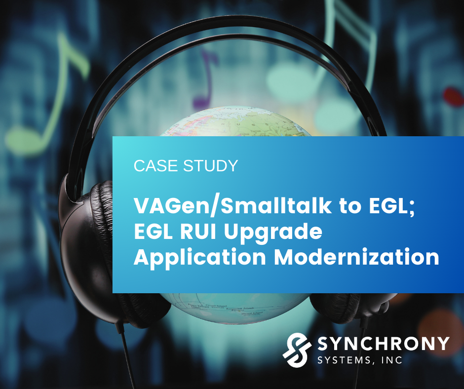 Cover image for a Synchrony Systems case study titled “VAGen/Smalltalk to EGL; EGL RUI Upgrade Application Modernization,” featuring a globe wearing headphones against a blurred digital background, with the Synchrony Systems, Inc. logo in the lower right corner.