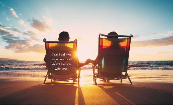 A retired couple sits in beach chairs, watching the sunset over the ocean. Overlaid text reads: 'Too bad the legacy code didn't retire with me,' highlighting the lasting challenges of outdated software systems even after key developers leave.